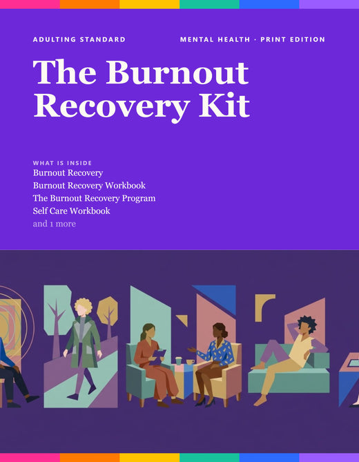 The Burnout Recovery Kit — Print Edition